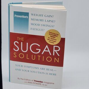 THE SUGAR SOLUTION Hardcover Book By Prevention Magazine & Ann Fittante